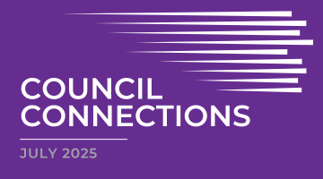 Council Connections: July 2025